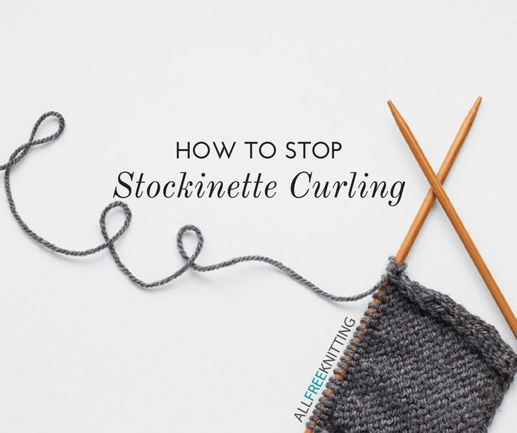 How to Stop Stockinette from Curling | Knitting patterns, Knitting ...